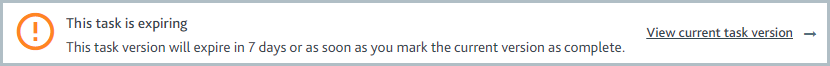 Tasks_Task_expiring.png Task notification stating that this task version is expiring.