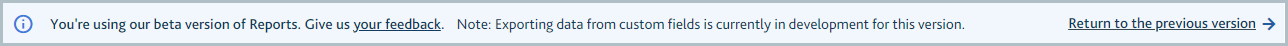 Reporting_v2_Switch_to_previous_version_banner.png Banner to switch to previous version of reporting
